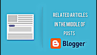 [Blogger Related Post ] How To Add Related Articles To Middle Of Blogger Blog Post