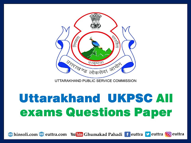 Uttarakhand UKPSC All exams Questions Paper