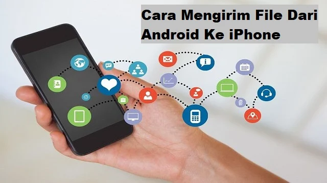 Cara Mengirim File Dari Android Ke iPhone