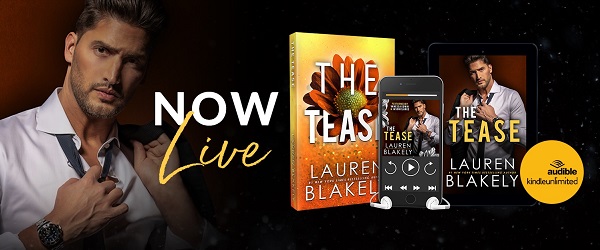 Now Live. The Tease by Lauren Blakely. Audible. Kindle Unlimited.