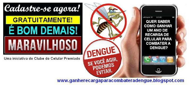 Ganhe Recarga de Celular Para Combater a Dengue