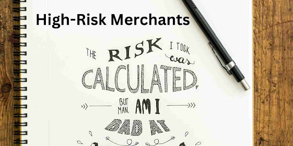 High-Risk Merchants: Understanding the Risks and Solutions