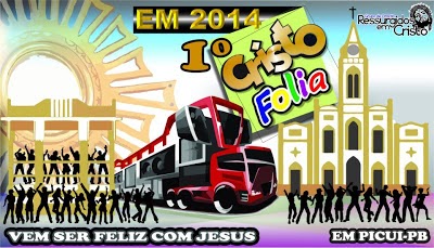 Picuí-PB: Vem aí o 1º Cristo Folia. Será em Fevereiro de 2014 