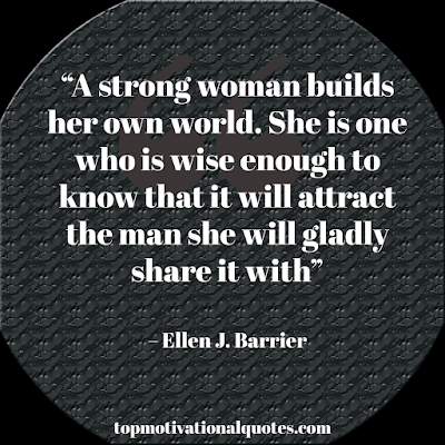 inspiring strong women quotes - a strong woman builds her own world by elllen j