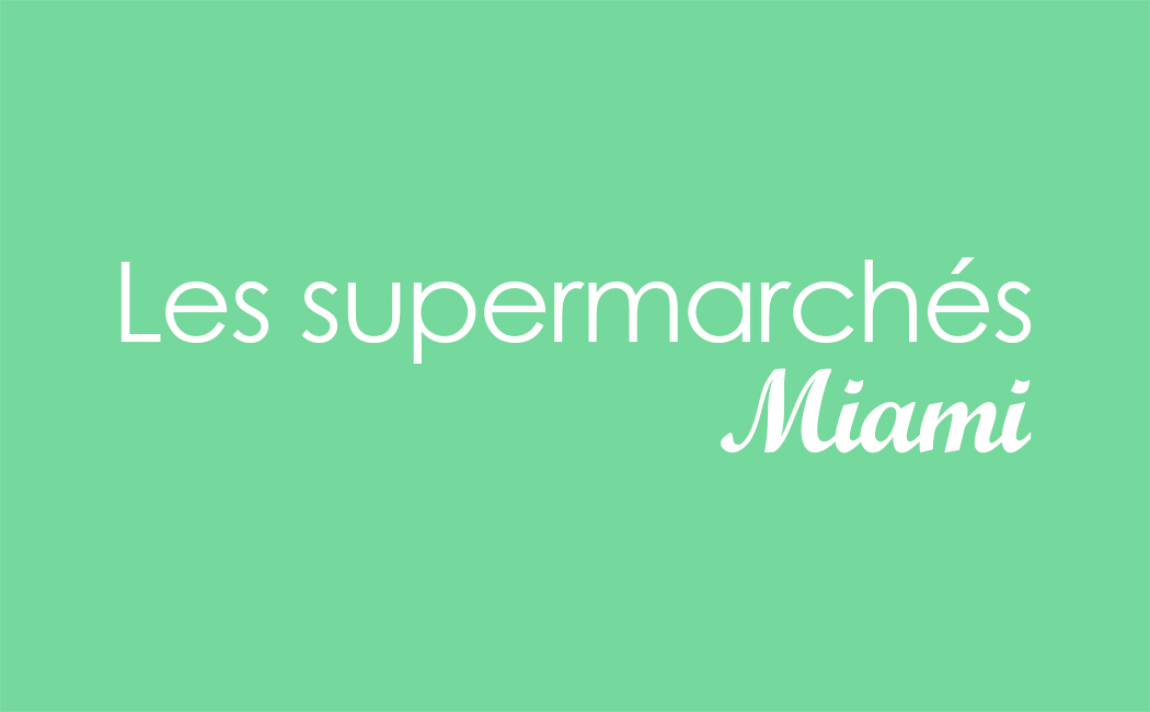 Les supermarchés à Miami