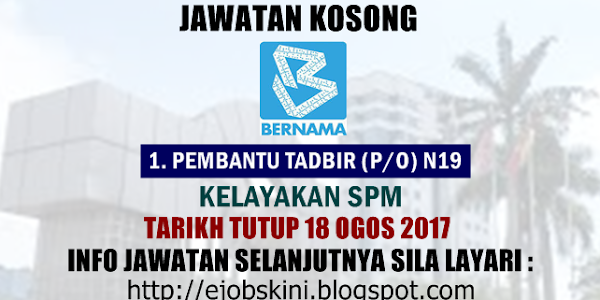 Jawatan Kosong Pertubuhan Berita Nasional Malaysia (BERNAMA) - 18 Ogos 2017