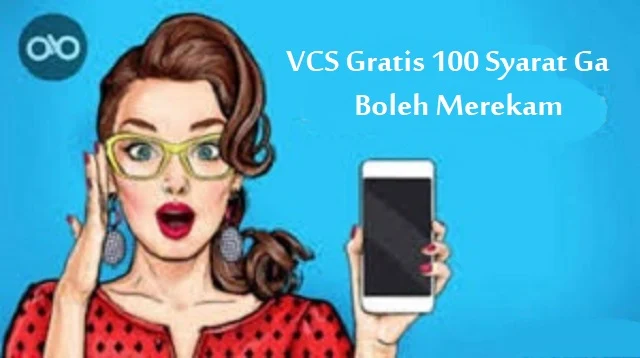 VCS Gratis 100 Syarat Ga Boleh Merekam