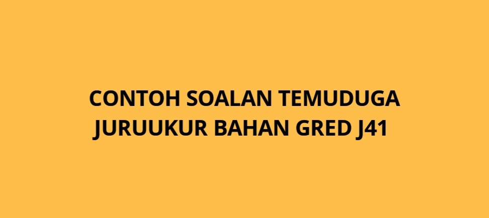 Contoh Soalan Temuduga Juruukur Bahan Gred J41 - SPA