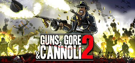 Guns Gore and Cannoli 2-RELOADED