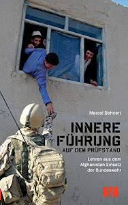 Innere Führung auf dem Prüfstand.: Lehren aus dem Afghanistan-Einsatz der Bundeswehr (DeutscherVeteranenVerlag/GermanVeteransPublishing)