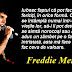 Gândul zilei: 24 noiembrie - Freddie Mercury