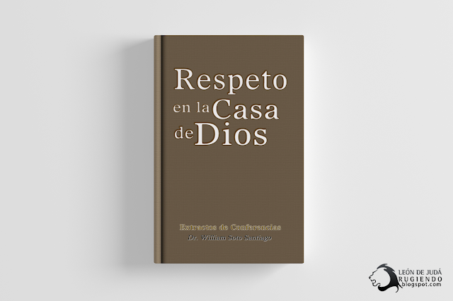 Respeto En La Casa De Dios  - Dr. William Soto Santiago