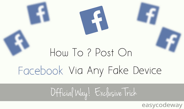 How To Post Facebook Status And Photo via any fake device