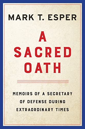 A Sacred Oath by Mark Esper