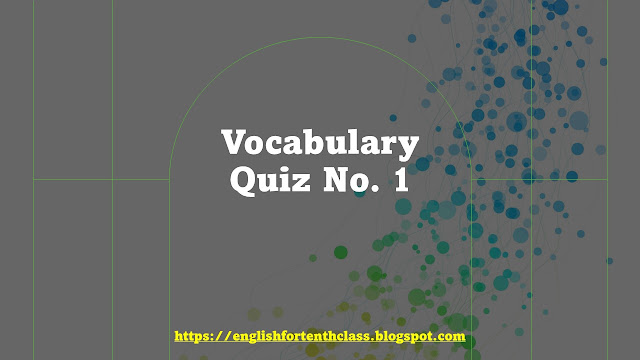Vocabulary Quiz No. 1