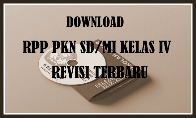 Download Contoh RPP PKN SD/MI Kelas IV Revisi Terbaru Lengkap
