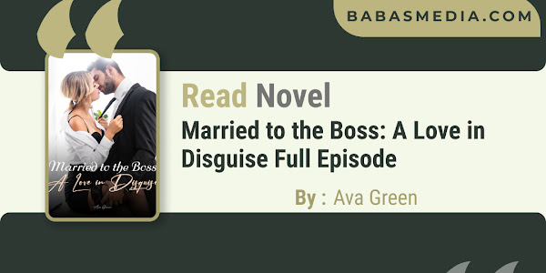 Read Married to the Boss: A Love in Disguise Novel By Ava Green / Synopsis