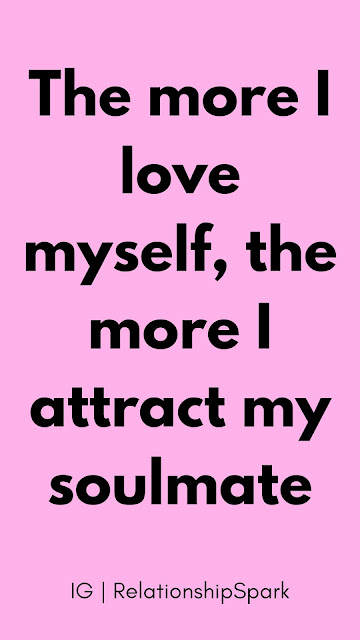 The more I love myself, the more I attract my soulmate