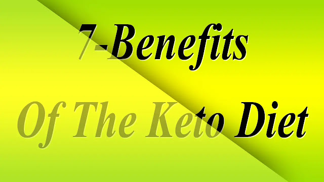7-Benefits Of The Keto Diet