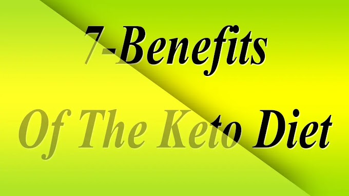 7-Benefits Of The Keto Diet 