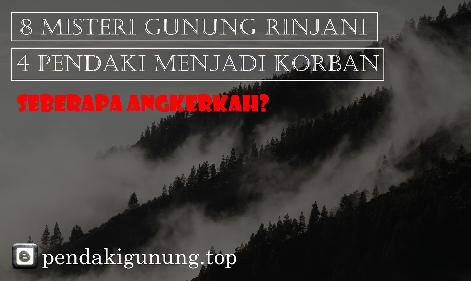 8 Misteri Gunung Rinjani 4 Pendaki Menjadi Korban Seberapa