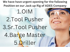 We have have urgent opening for the following Position on our Jack up Rig of ADES Company