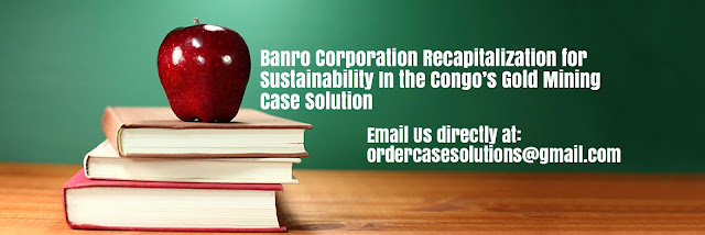 Banro Corporation Recapitalization Sustainability Congo’s Gold Mining Case Solution