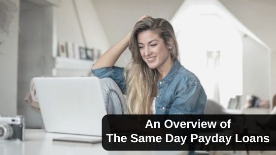 An Overview of The Same Day Payday Loans