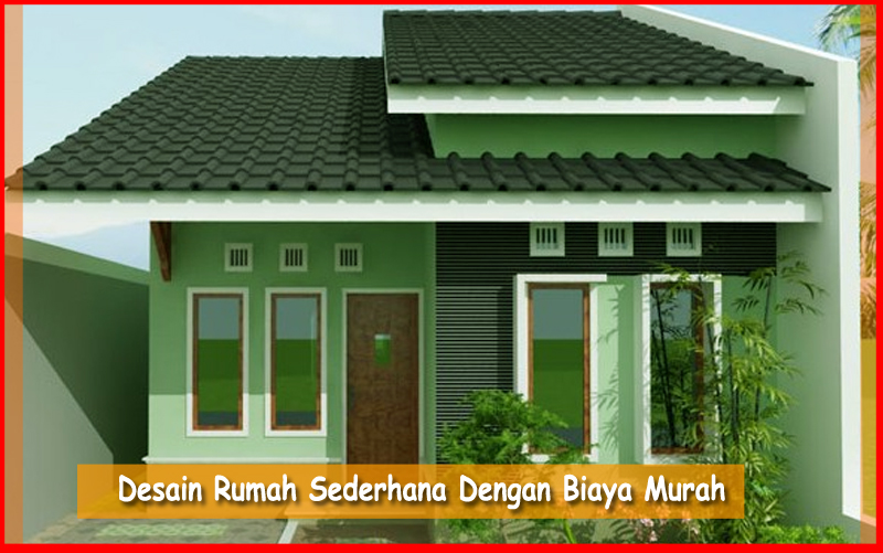 34 Desain Rumah Biaya Murah, Trend Saat Ini!