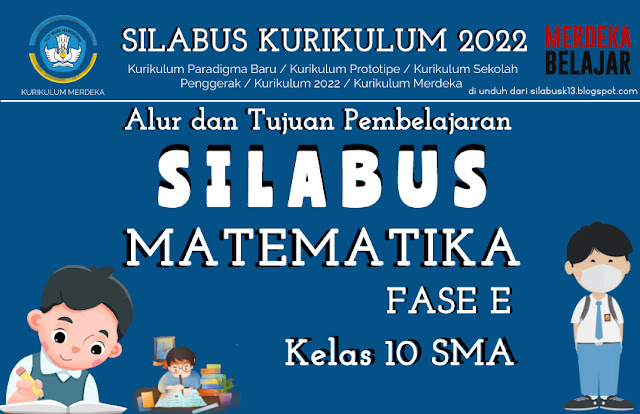 SILABUS / ALUR DAN TUJUAN PEMBELAJARAN MATEMATIKA FASE E (KELAS 10 SMA) KURIKULUM 2022