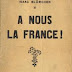 A nous la France  qui expique un partie de histoire francaise et de la domination d'une minorité juive