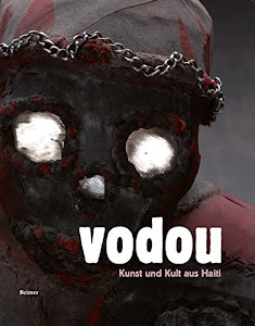 Vodou (Voodoo): Kunst und Kult aus Haiti