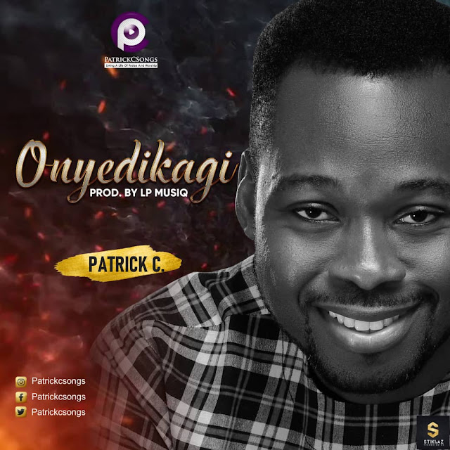 Audio: Patrick C – Onyedikagi