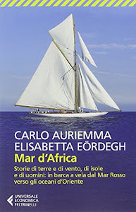 Mar d'Africa: in barca a vela dal Mar Rosso verso gli oceani d'Oriente