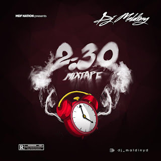 MIXTAPE: 𝗗𝗝 Maldiny - 2:30 Mixtape