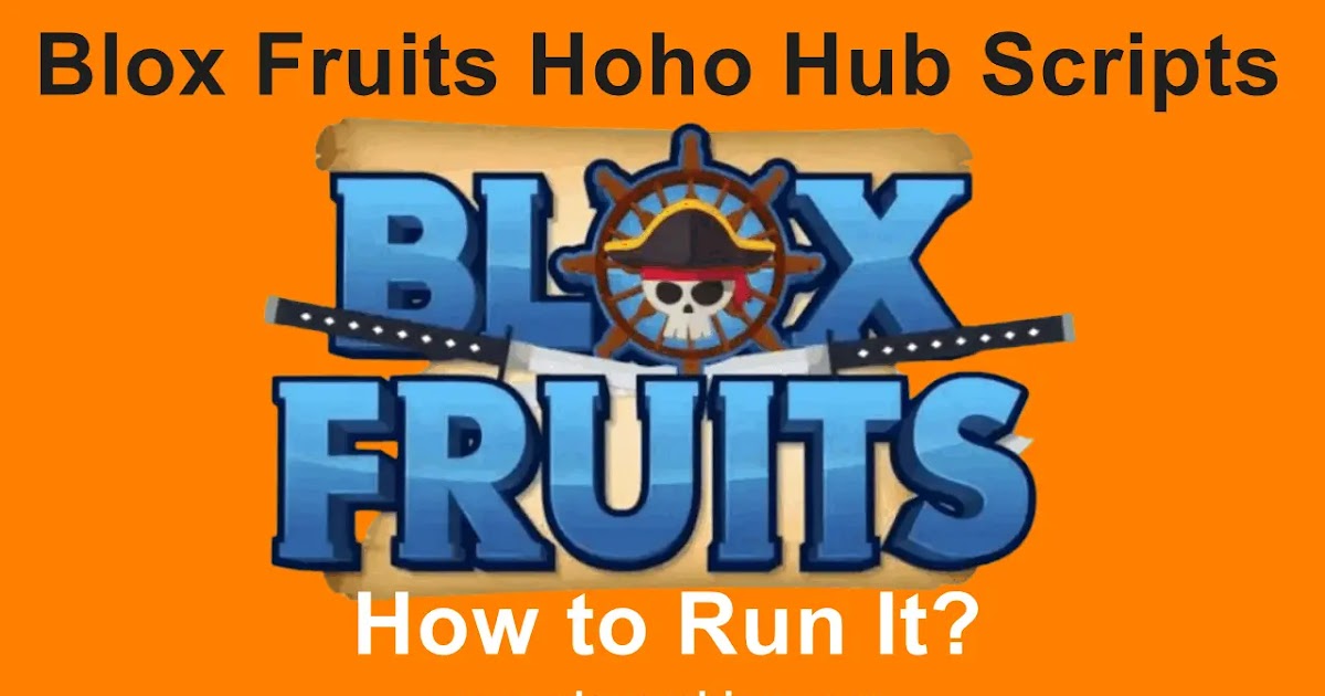 Blox Fruits Scripts & Hoho Hub 2023