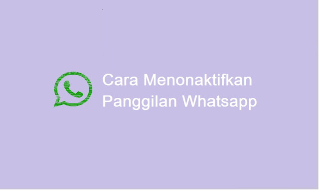 Cara menonaktifkan panggilan Whatsapp