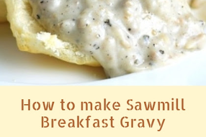 How to make Sawmill Breakfast Gravy