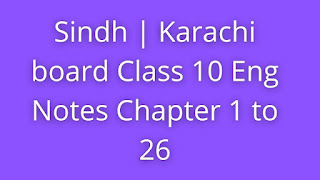 Board of Secondery Education Karachi English Notes Class 10th