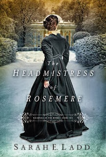The Headmistress of Rosemere by Sarah E. Ladd