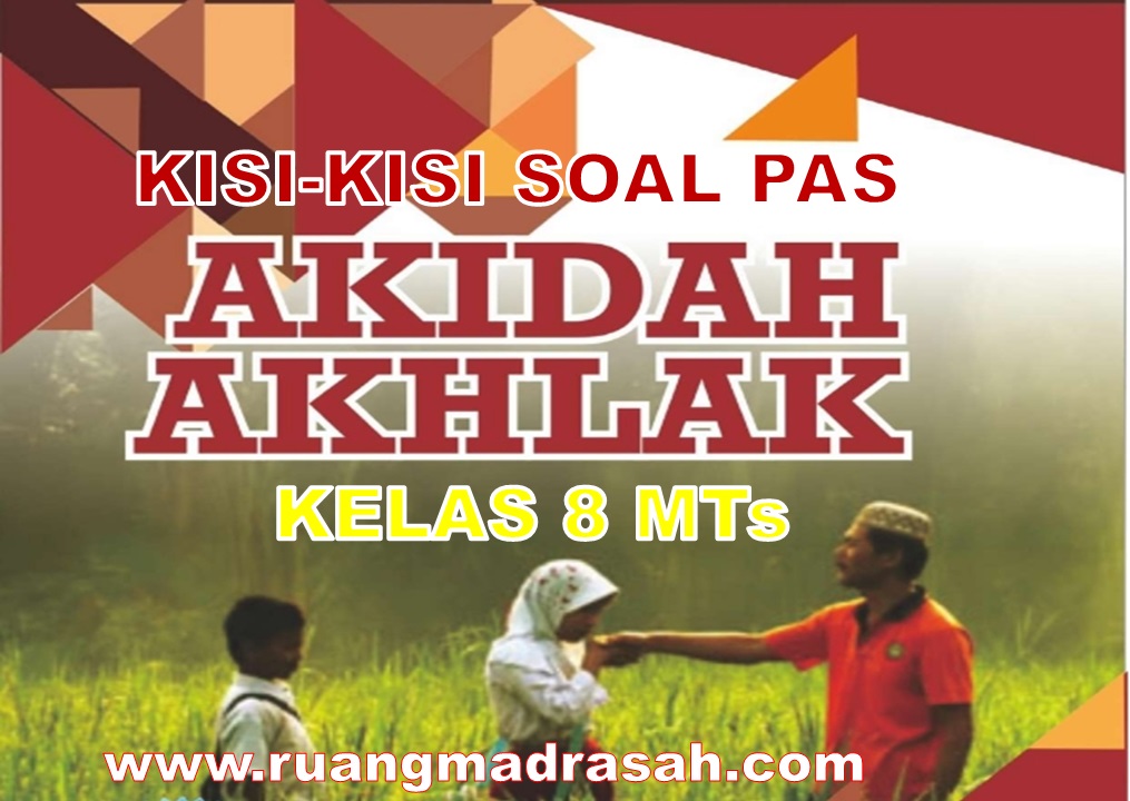 Kisi-kisi PAS Akidah Akhlak Kelas 8 MTs