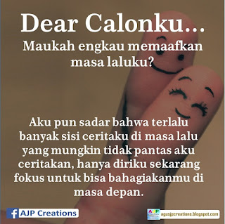  Kata-Kata Romantis Dear Calonku, Maukah Engkau Memamafkan Masa Laluku