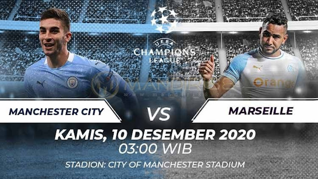 Prediksi Manchester City Vs Marseille, Kamis 10 Desember 2020 Pukul 03.00 WIB