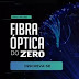 Fibra Óptica do Zero: Para Técnicos & Iniciantes Completo