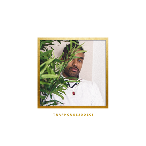 TRAPHOUSEJODECI