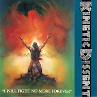 Kinetic Dissent's I Will Fight No More Forever