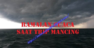 Ramalan Cuaca untuk Mancing