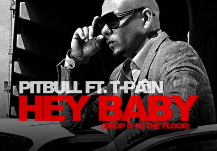 pitbull hey baby. Pitbull Feat T-Pain - Hey Baby