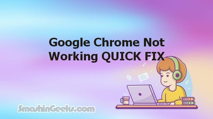 Quick Fix for Google Chrome Not Working