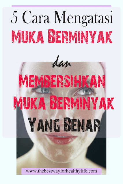 cara membersihkan muka berminyak